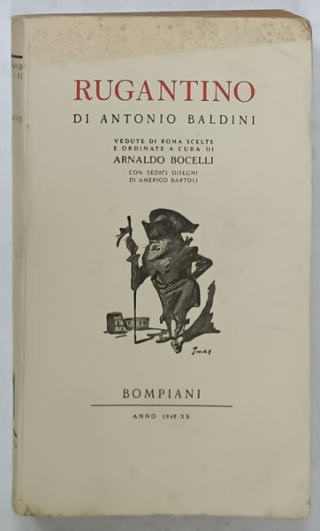 RUGANTINO DI ANTONIO BALDINI ,VEDUTE DI ROMA SCELTE E ORDINATE A CURA  di ARNALDO BOCELLI , 1942, TEXT IN LIMBA  ITALIANA