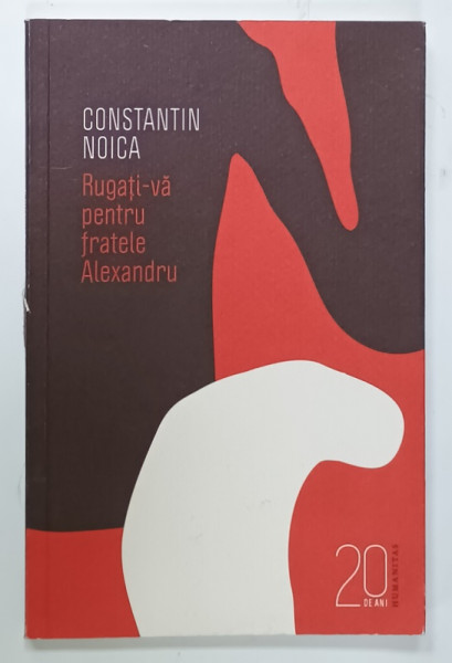 RUGATI - VA PENTRU FRATELE ALEXANDRU de CONSTANTIN NOICA , 2010