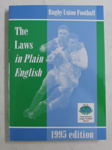 RUGBY UNION FOOTBALL , THE LAWS IN PLAIN ENGLISH , 1995