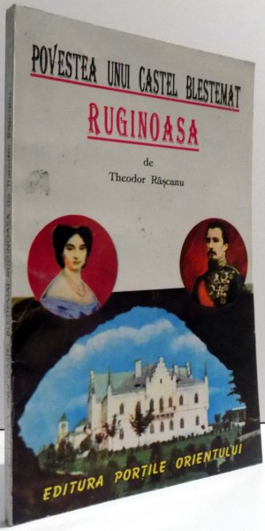 RUGINOASA - POVESTEA UNUI CASTEL BLESTEMAT de THEODOR RASCANU , 1995