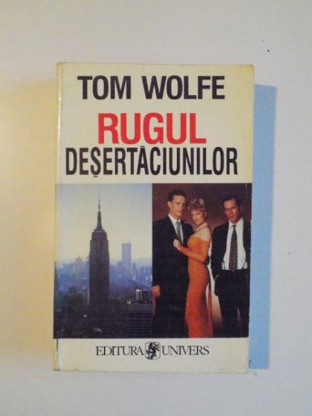 RUGUL DESERTACIUNILOR de TOM WOLF , 1996