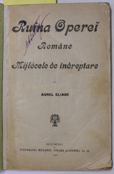 RUINA OPEREI ROMANE , MIJLOACE DE INDREPTARE de AUREL ELIADE , 1901 , COPERTE REFACUTE