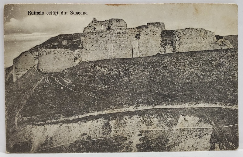 RUINELE CETATII DIN SUCEAVA , CARTE POSTALA , INCEPUT DE SEC. XX