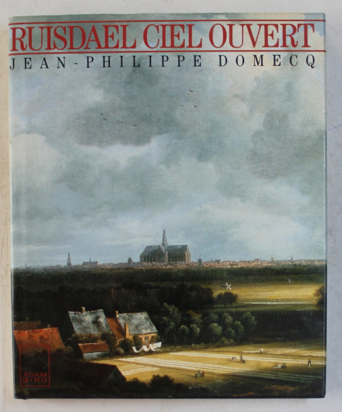 RUISDALE CIEL OUVERT par JEAN - PHILIPPE DOMECQ , suivi de RUISDAEL POETE par J.W. GOETHE , 1989