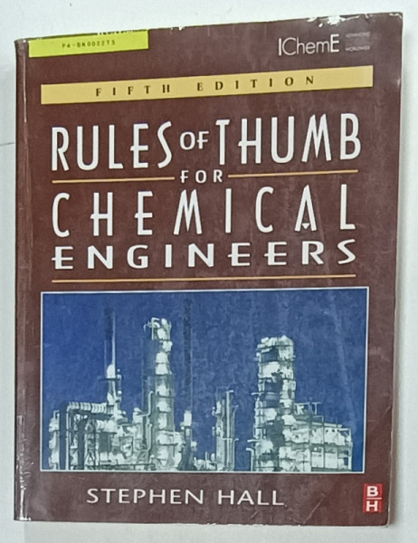 RULES of THUMB for CHEMICAL ENGINEERS by STEPHEN HALL , 2012 , PREZINTA HALOURI DE APA *