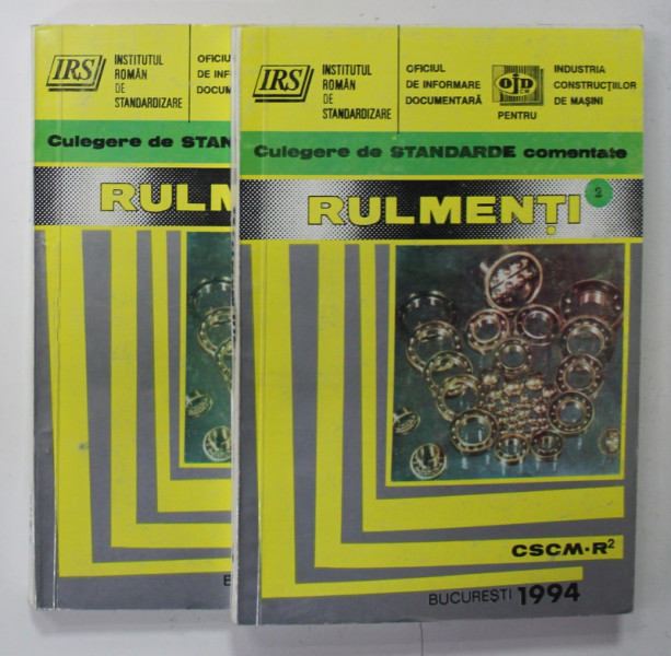 RULMENTI , VOLUMELE I - II , CULEGERE DE STANDARDE COMENTATE , 1994