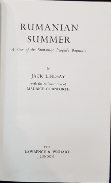 RUMANIAN SUMMER by JACK LINDSAY cu colaborarea lui MAURICE CORNFORTH - LONDRA, 1953