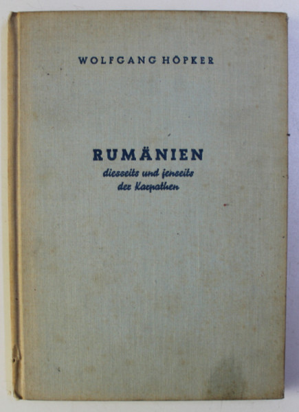 RUMANIEN - DIESSEITS UND JENSEITS DER KARPATHEN von WOLFGANG HOPKER , 1936