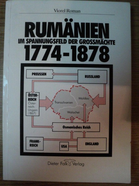 RUMANIEN IM SPANNUNGSFELD DER GROSSMACHTE 1774 - 1878 de VIOREL ROMAN