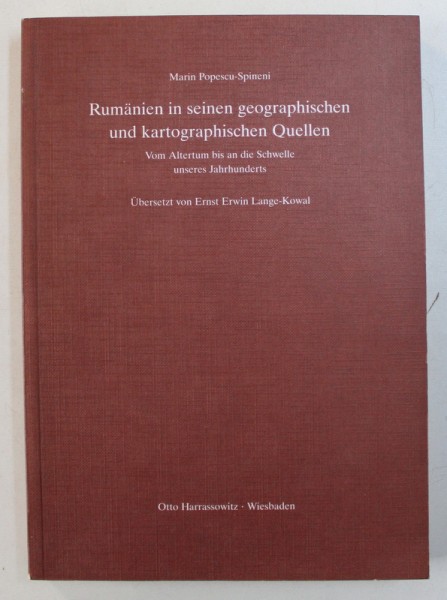 RUMANIEN IN SEINEN GEOGRAPHISCHEN UND KATOGRAPHISCHEN QUELLEN von MARIN POPESCU - SPINENI , 1987