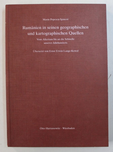 RUMANIEN IN SEINEN GEOGRAPHISCHEN UND KATOGRAPHISCHEN QUELLEN von MARIN POPESCU - SPINENI , 1987