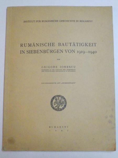 RUMANISCHE BAUTATIGKEIT IN SIEBENBURGEN VON (1919 - 1940) de GRIGORE IONESCU , 1943