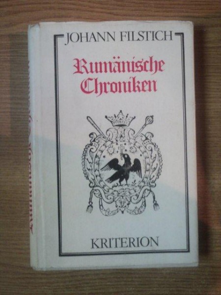 RUMANISCHE CHRONIKEN de JOHANN FILSTICH , 1984 , CONTINE DEDICATIA LUI ADOLF ARMBRUSTER