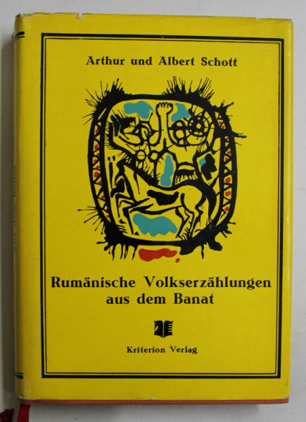 RUMANISCHE VOLKSERZAHLUNGEN AUS DEM BANAT , MARCHEN , SCHWANKE , SAGEN ( POVESTIRI POPULARE DIN BANAT ) von ARTHUR und ALBERT SCHOTT , 1975