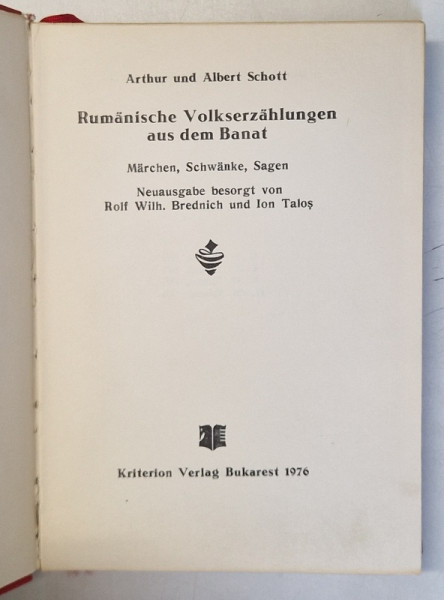 RUMANISCHE VOLKSERZAHLUNGEN AUS DEM BANAT , MARCHEN , SCHWANKE , SAGEN ( POVESTIRI POPULARE DIN BANAT ) von ARTHUR und ALBERT SCHOTT , 1975