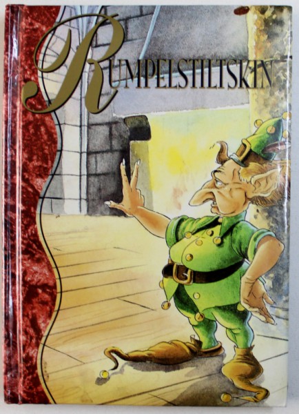 RUMPELSTILTSKIN , adaptarea basmelor ROBYN BRYANT , ilustratii de ZAPP , 1997