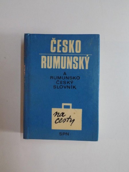 RUMUNSKO CESKY , CESKO RUMUNSKY (DICTIONAR ROMAN CEH , CEH ROMAN) de JIRI FELIX , RADU GRECEANU