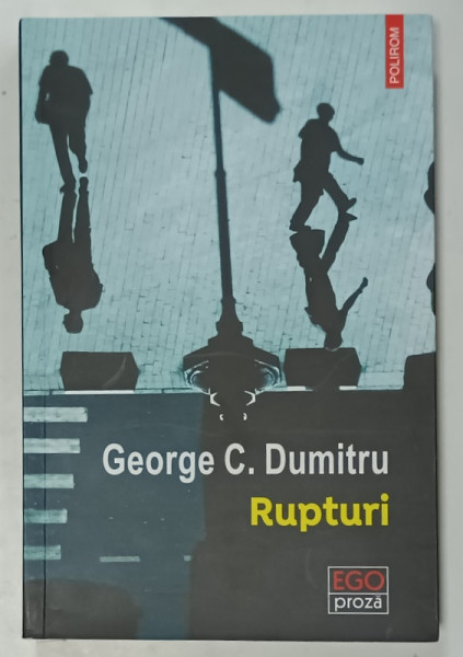 RUPTURI de GEORGE C. DUMITRU , roman , 2023 , DEDICATIE *