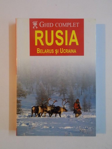 RUSIA, BELARUS SI UCRAINA , GHID COMPLET , 2007