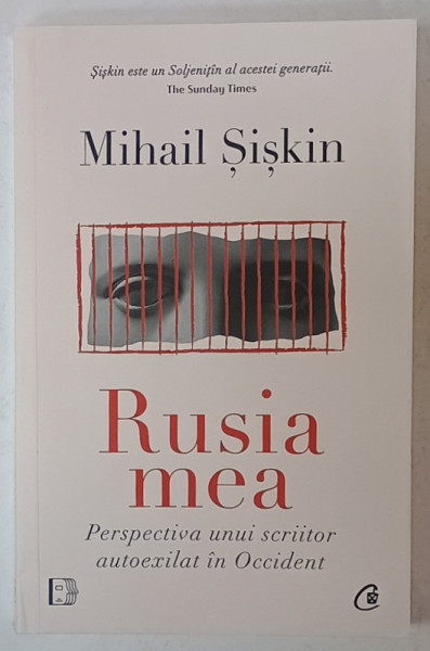 RUSIA MEA  de MIHAIL SISKIN , PERSPECTIVA UNUI  SCRIITOR AUTOEXILAT IN OCCIDENT , 2024