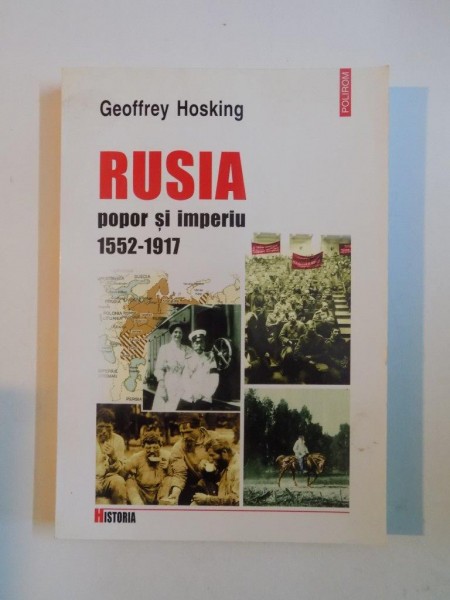 RUSIA , POPOR SI IMPERIU 1552 - 1917 de GEOFFREY HOSKING 2001 ,