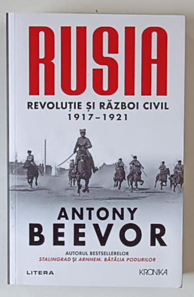 RUSIA , REVOLUTIE SI RAZBOI CIVIL , 1917 - 1921 de ANTONY BEEVOR , 2024
