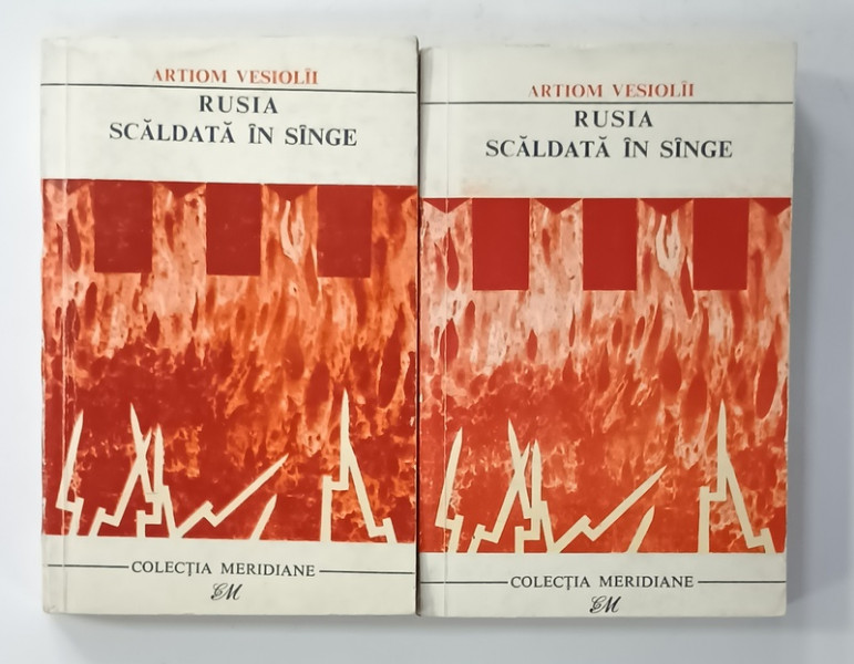 RUSIA SCALDATA IN SANGE de ARTIOM VESIOLII , VOLUMELE I - II , 1967