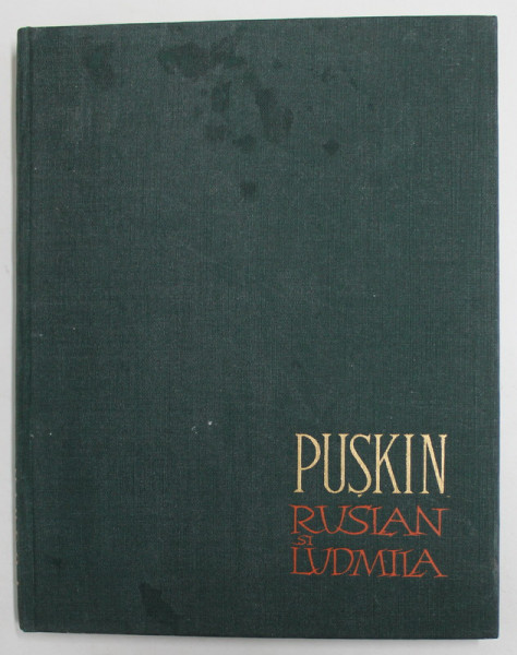 RUSLAN SI LUDMILA , ilustratii de FLORICA  CORDESCU , de A. S. PUSKIN , 1963