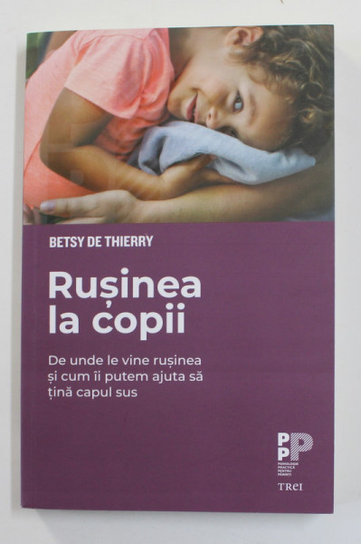 RUSINEA LA COPII - DE UNDE LE VINE RUSINEA SI CUM  II PUTEM AJUTA SA TINA CAPUL SUS de BEST DE THIERRY , 2020