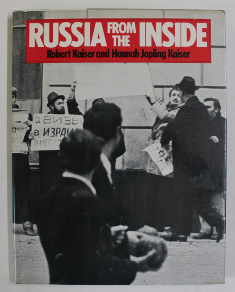 RUSSIA FROM THE INSIDE by ROBERT KAISER and HANNAH JOPLING KAISER , 1980