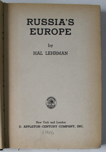RUSSIA 'S EUROPE by HAL LEHRMAN , 1947