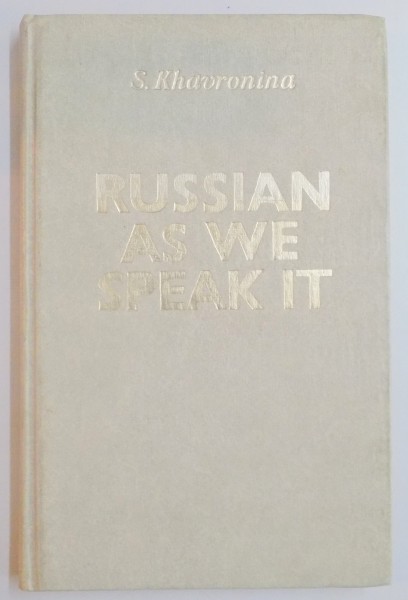 RUSSIAN AS WE SPEAK IT , SIXTH ETITION de S. KHAVRONINA , 1978