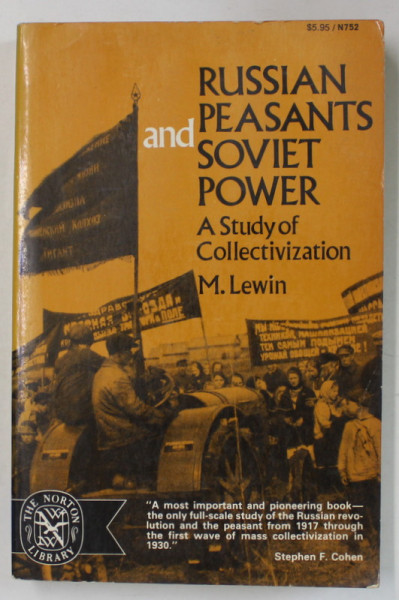 RUSSIAN PEASANTS AND SOVIET POWER , A STUDY OF COLLECTIVIZATION by M. LEWIN , 1975