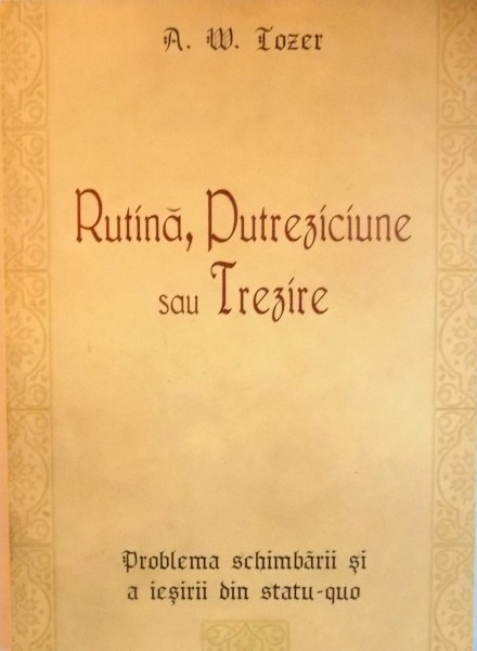 RUTINA, PUTREZICIUNE SAU TREZIRE, 2007 * COPERTA SPATE PREZINTA URME DE INDOIRE