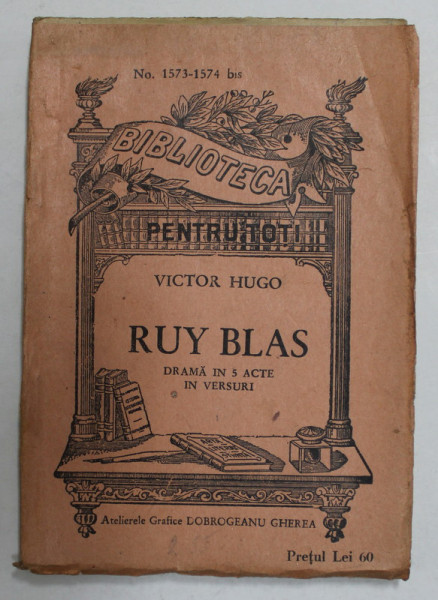 RUY BLAS - DRAMA IN 5 ACTE IN VERSURI de VICTOR HUGO , EDITIE INTERBELICA