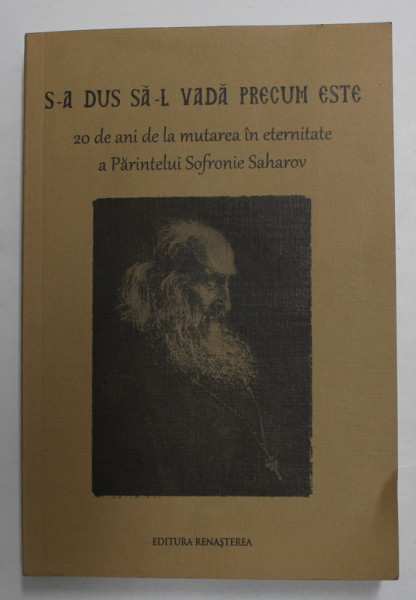 S-A DUS SA - L VADA PRECUM ESTE - 20 DE ANI DE LA MUTAREA IN ETERNITATE A PARINTELUI SOFRONIE SAHAROV , 2013