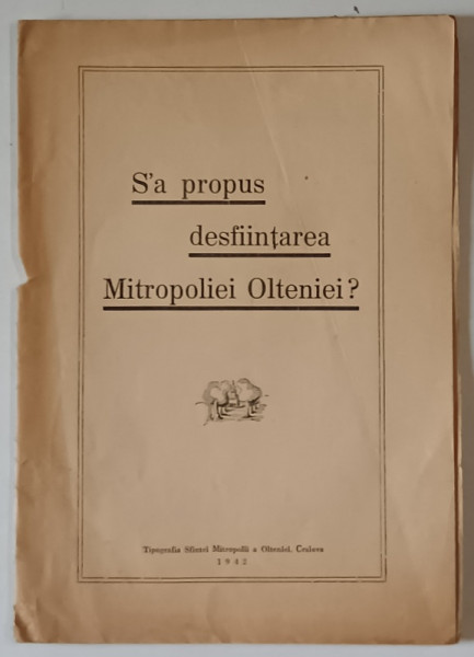 S -A  PROPUS DESFIINTAREA MITROPOLIEI OLTENIEI ? , 1942