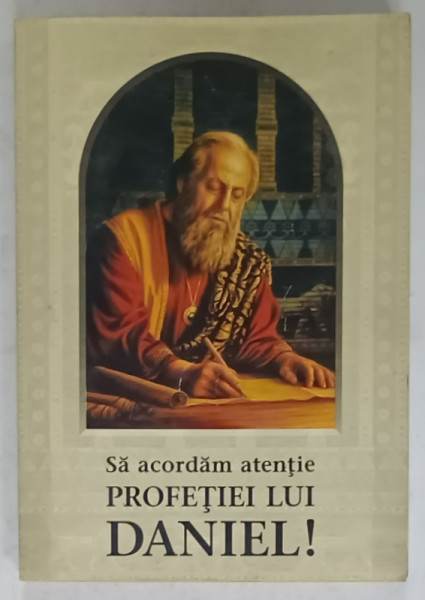 SA ACORDAM ATENTIE PROFETIEI LUI DANIEL ! , 1999