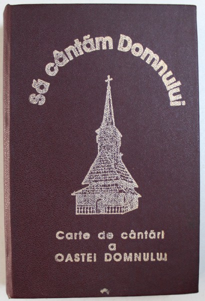 SA CANTAM DOMNULUI - CARTE DE CANTARI A OASTEI DOMNULUI , 1994