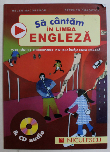 SA CANTAM IN LIMBA ENGLEZA de HELEN MACGREGOR , STEPHEN CHADWICK , LIPSA CD 2005