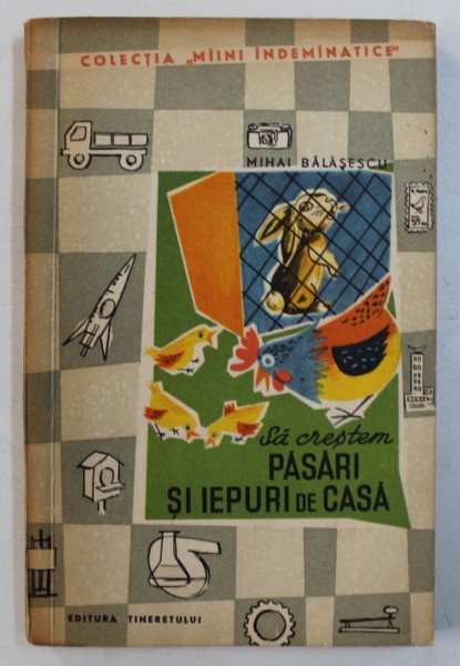 SA CRESTEM PASARI SI IEPURI DE CASA de MIHAI BALASESCU, 1962