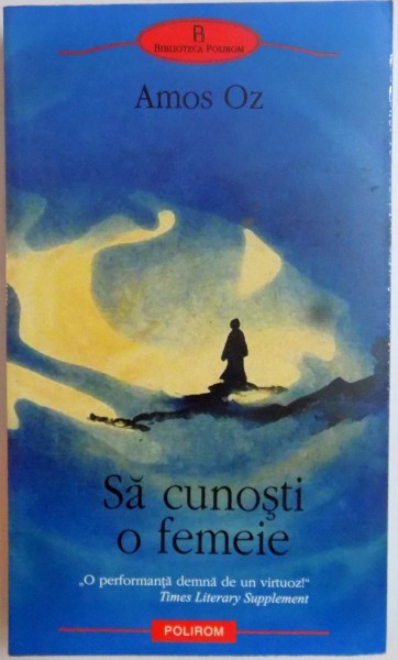 SA CUNOSTI O FEMEIE de AMOS OZ , 2004