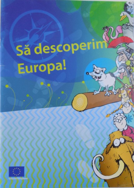 SA DESCOPERIM EUROPA ! ilustratii de BIRTE CORDES si RONALD KOHLER , 2010