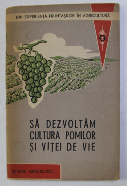 SA DEZVOLTAM CULTURA POMILOR SI VITEI DE VIE , 1962