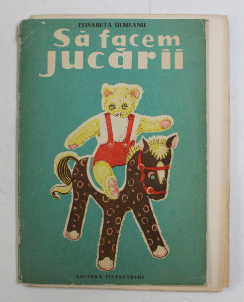 SA FACEM JUCARII de ELISABETA ULMEANU , 1960 ,
