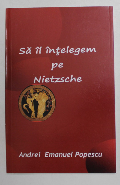 SA IL INTELEGEM PE NIETZSCHE de ANDREI EMANUEL  POPESCU , 2021