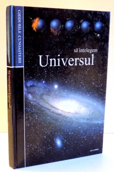 SA INTELEGEM UNIVERSUL de FLORIN ANDREESCU, DAN CRISTIAN BARBOI , 2003