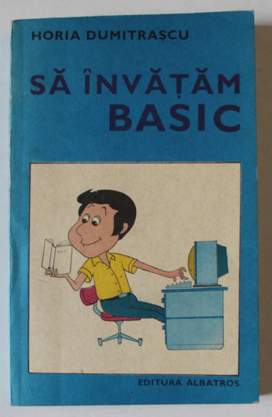 SA INVATAM BASIC de HORIA DUMITRASCU , 1987