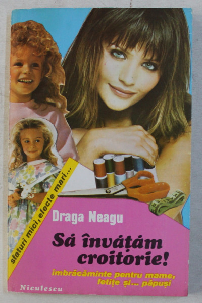 SA INVATAM CROITORIE de DRAGA NEAGU , 1994