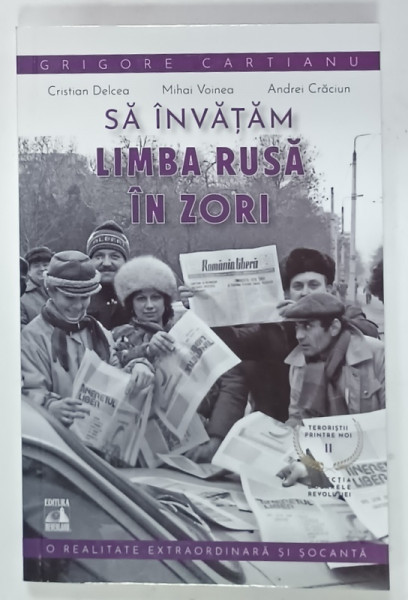 SA INVATAM LIMBA RUSA IN ZORI de CRISTIAN DELCEA ...ANDREI CRACIUN , SERIA ' TERORISTII PRINTRE NOI ' , VOLUMUL II , 2021